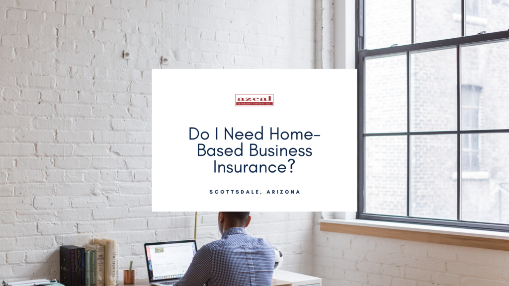 Do I need home-based business insurance